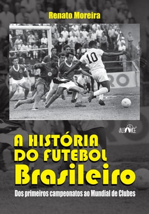 A história do futebol brasileiro