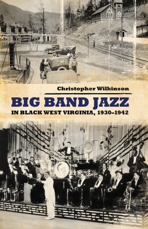 Big Band Jazz in Black West Virginia, 1930–1942