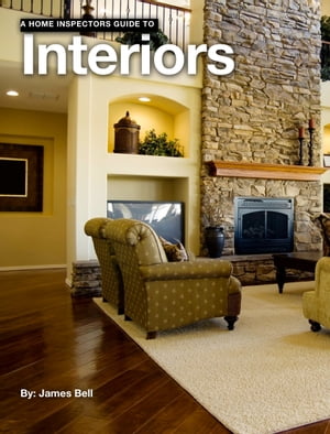 A Home Inspectors Guide To Interiors