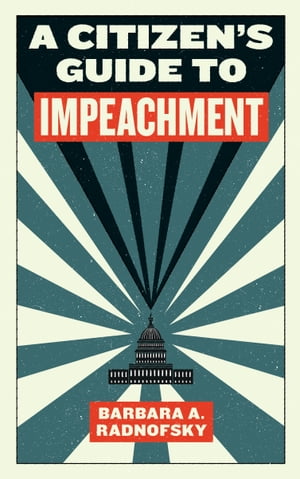 A Citizen's Guide to Impeachment A Citizen's Gui