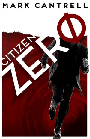 Citizen Zero【電子書籍】[ Mark Cantrell ]