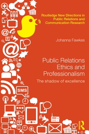 Public Relations Ethics and Professionalism