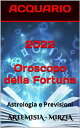 2022 ACQUARIO Oroscopo Della Fortuna I giorni pi? fortunati di ogni mese del 2022【電子書籍】[ Artemisia, Mirzia ]