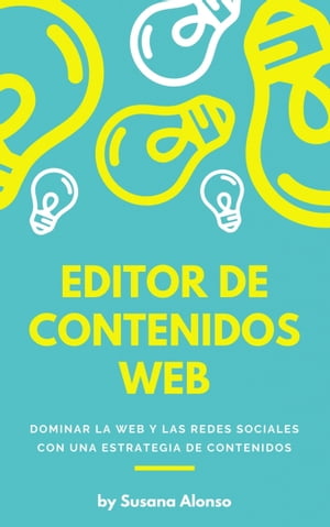 Editor de contenidos web Dominar la web y las redes sociales con una estrategia de contenidos