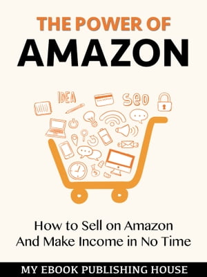 The Power of Amazon: Hоw to Sell оn Amаzоn And Make Income in No Time