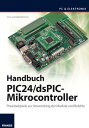 Handbuch PIC24/dsPIC-Mikrocontroller Praxisbeispiele zur Anwendung der Module und Befehle【電子書籍】 Anne K nig