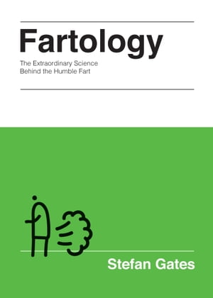 Fartology The Extraordinary Science Behind the Humble Fart【電子書籍】[ Stefan Gates ]