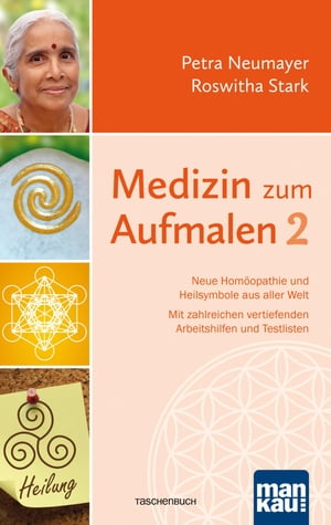 Medizin zum Aufmalen 2 Neue Hom?opathie und Heilsymbole aus aller Welt. Mit zahlreichen vertiefenden Arbeitshilfen und Testlisten