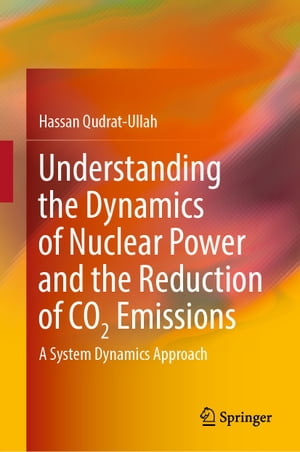 楽天楽天Kobo電子書籍ストアUnderstanding the Dynamics of Nuclear Power and the Reduction of CO2 Emissions A System Dynamics Approach【電子書籍】[ Hassan Qudrat-Ullah ]