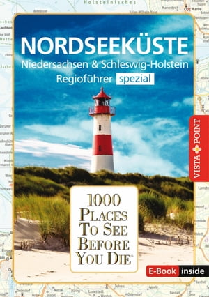 1000 Places To See Before You Die - Nordseek?ste Nordseek?ste, Niedersachsen & Schleswig-Holstein - Regiof?hrer spezialŻҽҡ[ Hans-J?rgen Fr?ndt ]