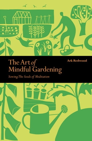 The Art of Mindful Gardening