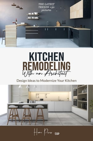 Kitchen Remodeling with An Architect: Design Ideas to Modernize Your Kitchen -The Latest Trends +50 Pictures