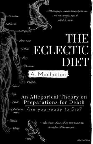 The Eclectic Diet: Allegorical Theory On Preparations For Death