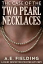 The Case of the Two Pearl Necklaces【電子書籍】 A. E. Fielding