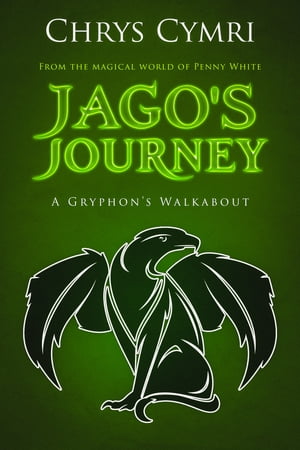 Jago's Journey: A Gryphon's Walkabout