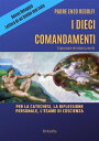 I Dieci Comandamenti - esposizione dei divini precetti Per la catechesi, la riflessione personale, l'esame di coscienza