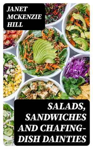 Salads, Sandwiches and Chafing-Dish Dainties