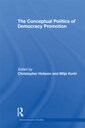 The Conceptual Politics of Democracy Promotion【電子書籍】