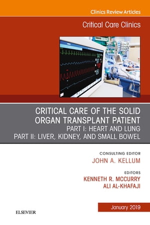 Critical Care of the Solid Organ Transplant Patient, An Issue of Critical Care Clinics