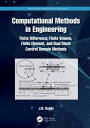 Computational Methods in Engineering Finite Difference, Finite Volume, Finite Element, and Dual Mesh Control Domain Methods【電子書籍】 J.N. Reddy