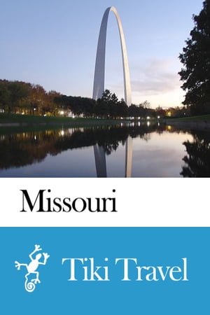 Missouri (USA) Travel Guide - Tiki Travel