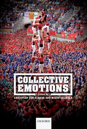 Collective Emotions Perspectives from psychology, philosophy, and sociology【電子書籍】