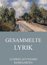 Gesammelte Lyrik【電子書籍】[ Ludwig Gotth