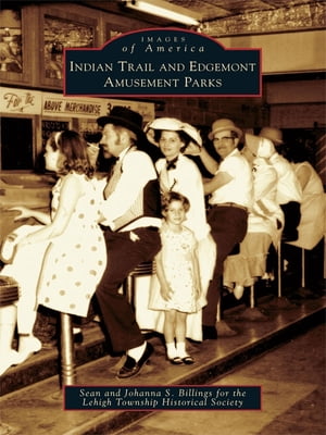 Indian Trail and Edgemont Amusement Parks