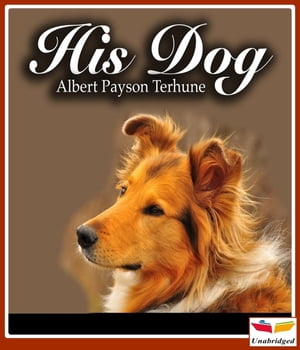 His Dog【電子書籍】[ Albert Payson Terhune ]