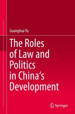 The Roles of Law and Politics in China's Development