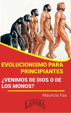 Evolucionismo para Principiantes RES?MENES UNIVERSITARIOSŻҽҡ[ MAURICIO ENRIQUE FAU ]