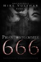 Phantomhammer 666 ? Band 1 Fantastische Horrorgeschichten ? Anthologie