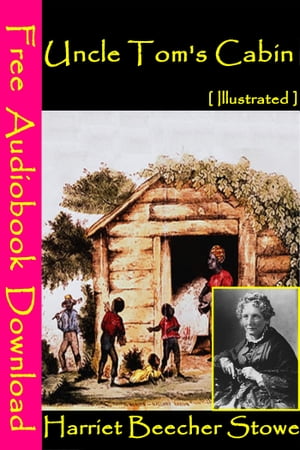 ŷKoboŻҽҥȥ㤨Uncle Tom's Cabin [ Illustrated ] [ Free Audiobooks Download ]Żҽҡ[ Harriet Beecher Stowe ]פβǤʤ174ߤˤʤޤ