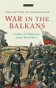 War in the Balkans Conflict and Diplomacy before World War I【電子書籍】
