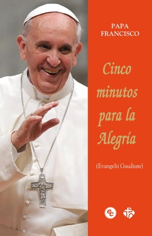 Cinco minutos para la Alegr?a Evangelii Gaudium