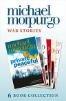 Morpurgo War Stories (six novels): Private Peaceful; Little Manfred; The Amazing Story of Adolphus Tips; Toro! Toro!; Shadow; An Elephant in the Garden【電子書籍】[ Michael Morpurgo ]