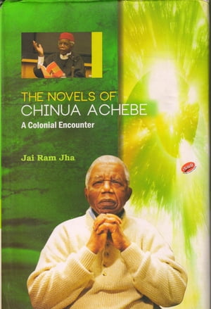 The Novels of Chinua Achebe