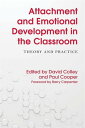 Attachment and Emotional Development in the Classroom Theory and Practice【電子書籍】 Heather Geddes