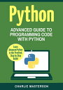 ŷKoboŻҽҥȥ㤨Python: Advanced Guide to Programming Code with Python Python Computer Programming, #4Żҽҡ[ Charlie Masterson ]פβǤʤ363ߤˤʤޤ