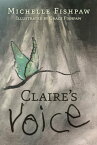 Claire's Voice【電子書籍】[ Michelle Fishpaw ]