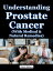 Understanding Prostate Cancer (With Medical & Natural Remedies)