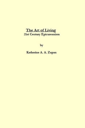 The Art of Living: 21st Century EpicureanismŻҽҡ[ Kay Allen ]