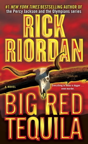 Big Red Tequila【電子書籍】[ Rick Riordan 