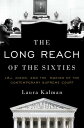 The Long Reach of the Sixties LBJ, Nixon, and th