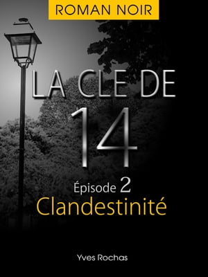 La cl? de 14 - ?pisode 2 - Clandestinit?【電