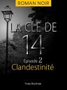 La cl? de 14 - ?pisode 2 - Clandestinit?【電