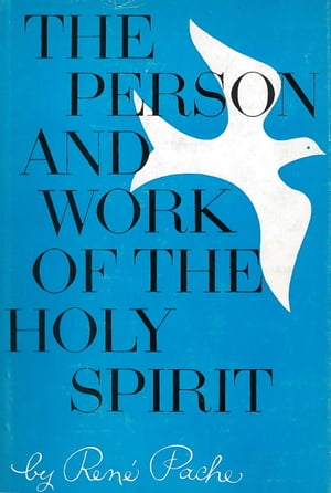 The Person and Work of the Holy Spirit