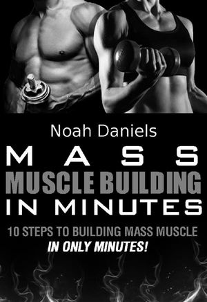 Mass Muscle Building In Minutes