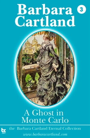 03 A Ghost in Monte Carlo【電子書籍】[ Barbara Cartland ]