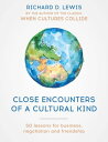 Close Encounters of a Cultural Kind Lessons for business, negotiation and friendship【電子書籍】 Richard Lewis